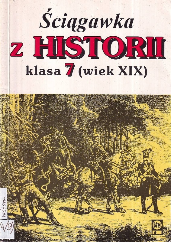 Ściągawka z historii : klasa 7 : od epoki napoleońskiej do wybuchu I wojny światowej