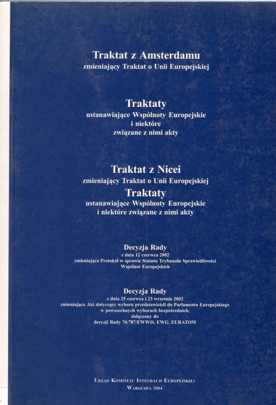Traktat z Amsterdamu zmieniający Traktat o Unii Europejskiej ; Traktaty ustanawiające Wspólnoty Europejskie i niektóre związane z nimi akty