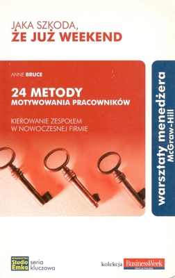 Jaka szkoda, że już weekend : 24 metody motywowania pracowników