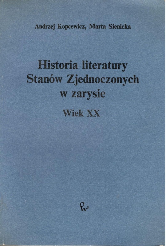 Historia literatury Stanów Zjednoczonych w zarysie : wiek XX