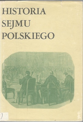 Historia sejmu polskiego. T. 2. Cz. 1, W dobie rozbiorów