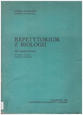 Repetytorium z biologii : dla kandydatów na studia zaoczne akademii rolniczych