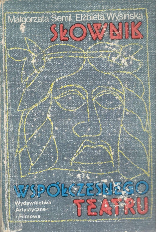 Słownik współczesnego teatru : twórcy, teatry, teorie