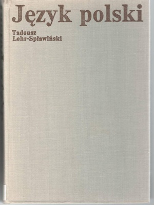 Język polski : pochodzenie, powstanie, rozwój