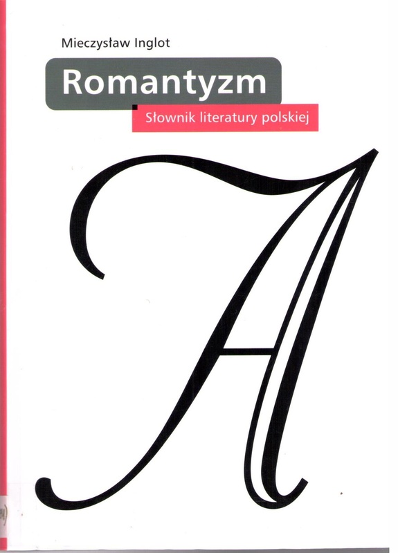 Romantyzm : słownik literatury polskiej