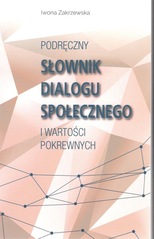 Podręczny słownik dialogu społecznego i wartości pokrewnych