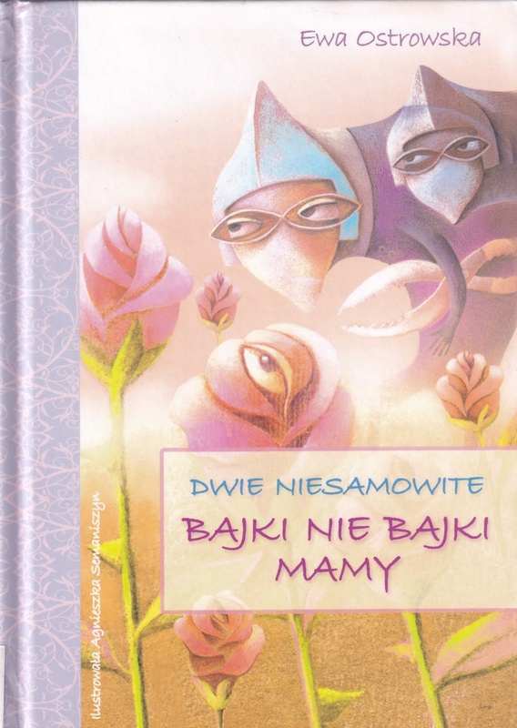 Dwie niesamowite bajki nie bajki mamy