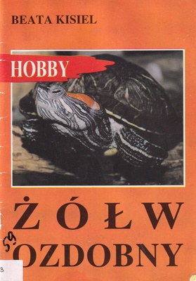 Żółw ozdobny w naszym domu : pielęgnowanie, żywienie, rozmnażanie