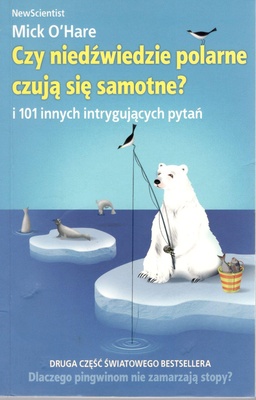 Czy niedźwiedzie polarne czują się samotne? i 101 innych intrygujących pytań