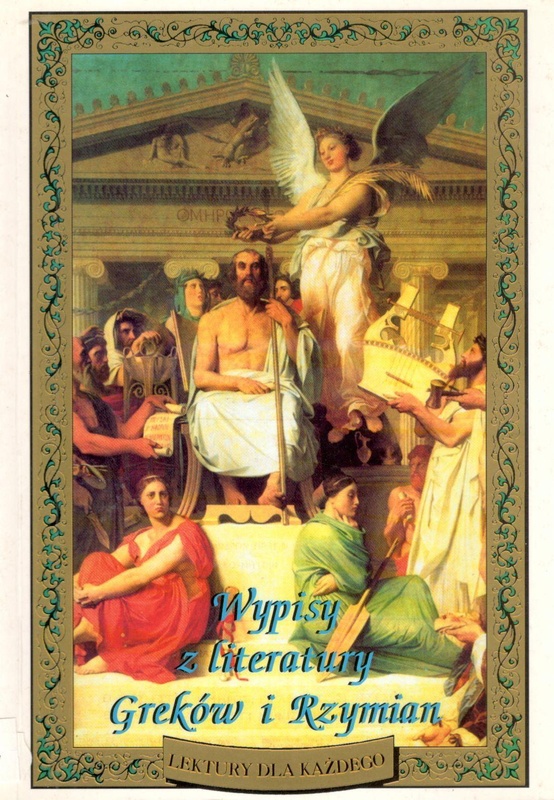 Wypisy z literatury Greków i Rzymian : do użytku nie tylko szkolnego