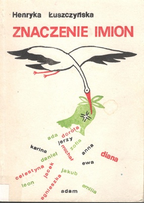 Znaczenie imion : (imiona żeńskie, imiona męskie)