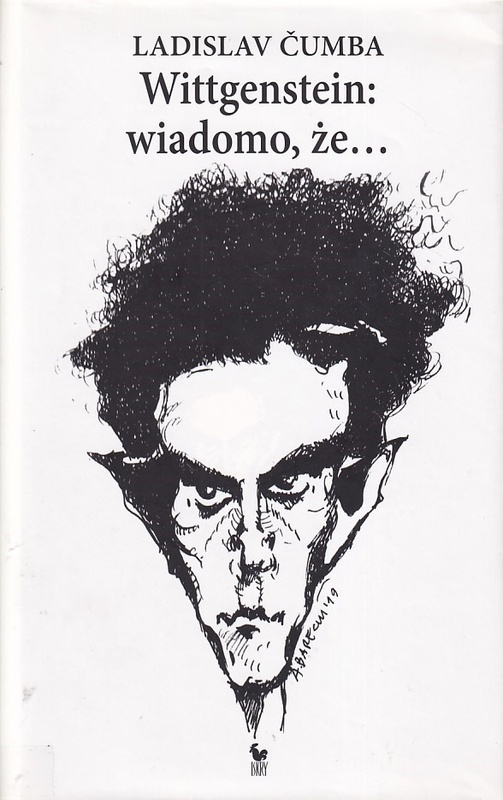 Wittgenstein: wiadomo, że... : traktat logiczno-filozoficzny