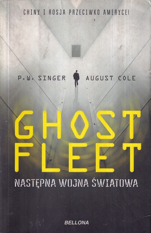Ghost fleet : następna wojna światowa