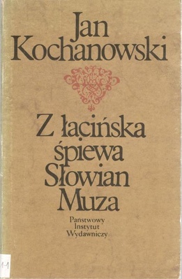 Z łacińska śpiewa Słowian Muza : elegie, foricenia, liryki