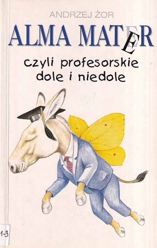 Alma Mater czyli Profesorskie dole i niedole