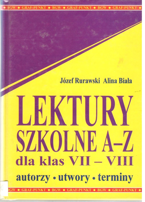 Lektury szkolne A-Z dla klas VII-VIII : autorzy, utwory, terminy