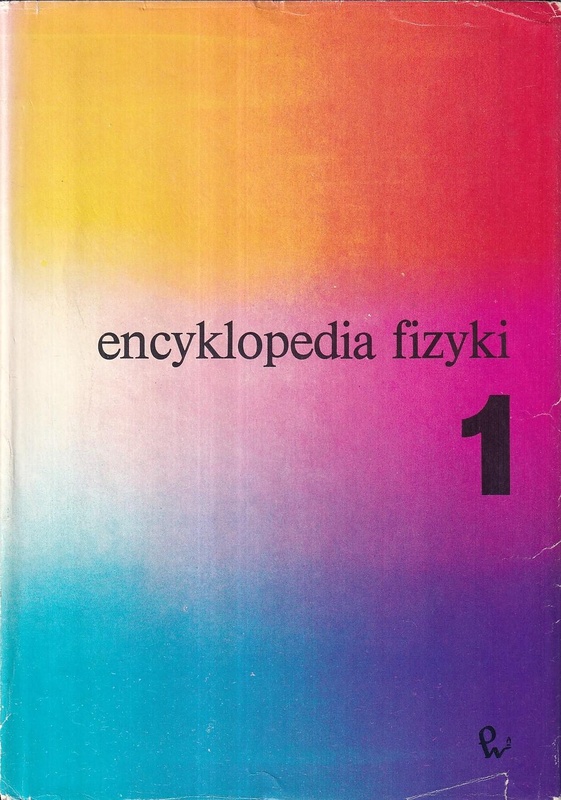 Encyklopedia fizyki. [T.] 1, A-K