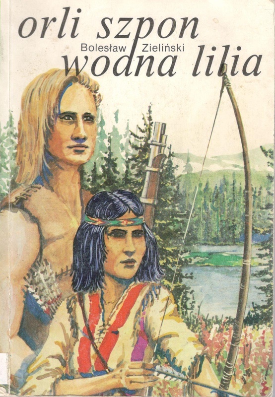 Orli szpon ; Wodna lilia : opowieść dla młodzieży o pierwszym Polaku wśród Indian amerykańskich
