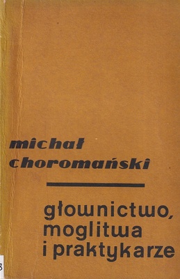 Głownictwo, moglitwa i praktykarze : powieść.. [T.] 1