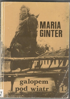 Galopem pod wiatr.. [T.] 1, Galopem na przełaj