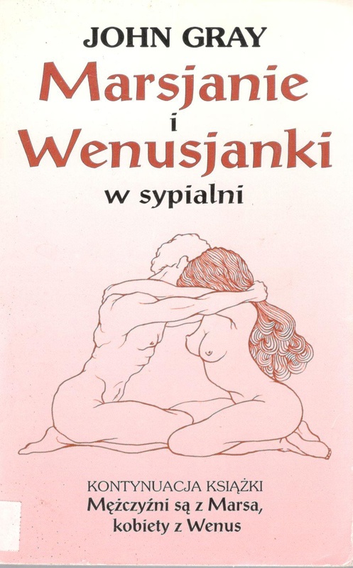 Marsjanie i Wenusjanki w sypialni : jak zachować romantyzm i namiętność w intymnym związku
