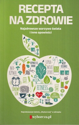 Recepta na zdrowie: najzdrowsze warzywo świata i inne opowieści