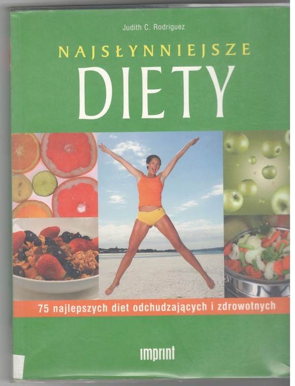 Najsłynniejsze diety : 75 najlepszych diet odchudzających i zdrowotnych
