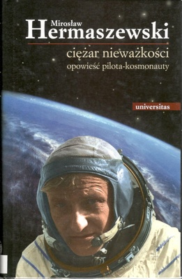 Ciężar nieważkości : opowieść pilota - kosmonauty