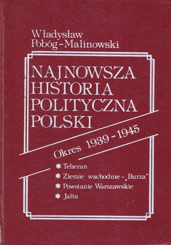 Najnowsza historia polityczna Polski : okres 1939-1945.. [T.] 2