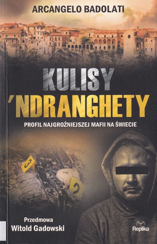 Kulisy Ndranghety : profil najgroźniejszej mafii na świecie