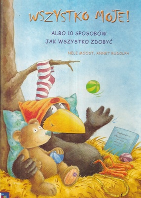 Wszystko moje! albo 10 sposobów jak wszystko zdobyć