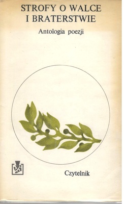 Strofy o walce i braterstwie : antologia poezji