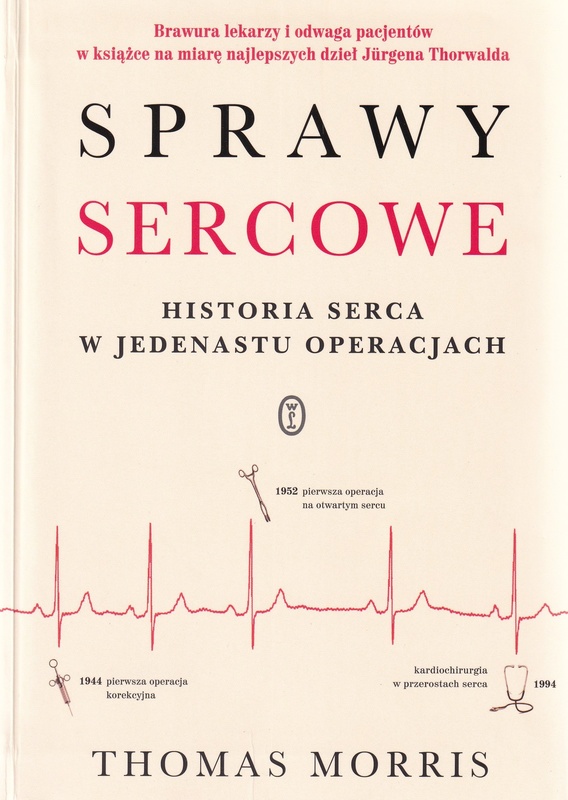 Sprawy sercowe : historia serca w jedenastu operacjach