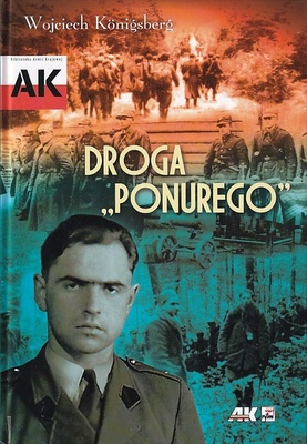 Droga "Ponurego" : rys biograficzny majora Jana Piwnika