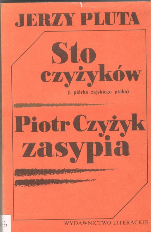 Sto czyżyków : (i piórko rajskiego ptaka) ; Piotr Czyżyk zasypia