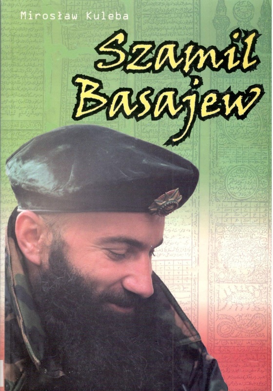 Szamil Basajew : rycerski etos a powinność żołnierska