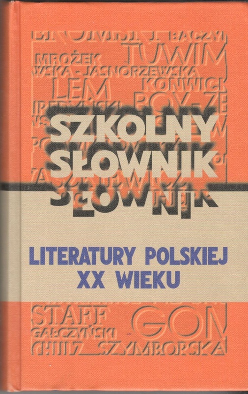 Szkolny słownik literatury polskiej XX wieku