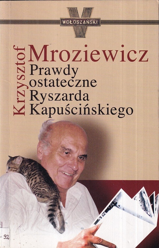 Prawdy ostateczne Ryszarda Kapuścińskiego