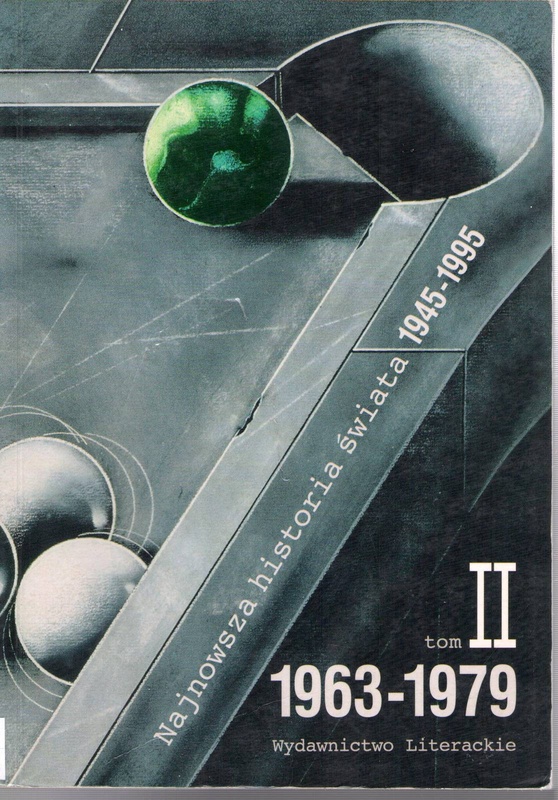 Najnowsza historia świata 1945-1995.. T. 2, 1963-1979