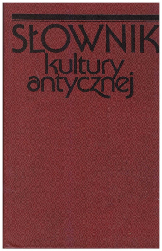 Słownik kultury antycznej : Grecja, Rzym