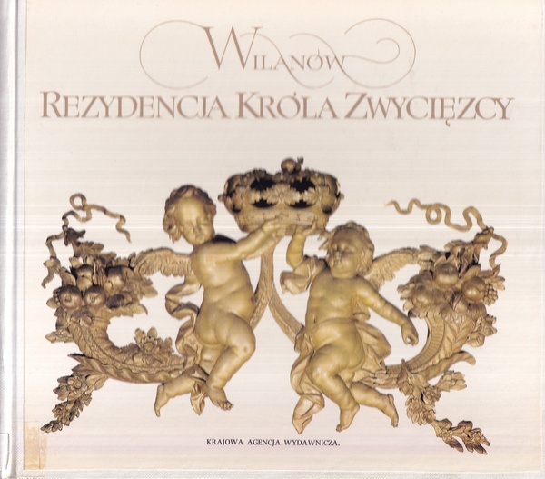 Wilanów - rezydencja króla zwycięzcy