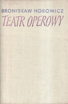 Teatr operowy : historia opery : realizacje sceniczne : perspektywy