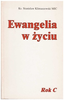 Ewangelia w życiu : rok C