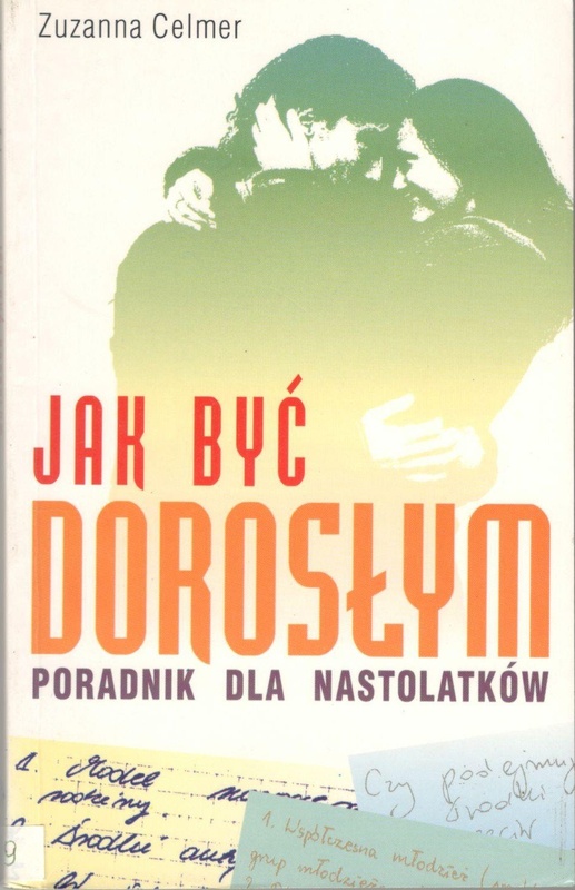 Jak być dorosłym : poradnik dla nastolatków