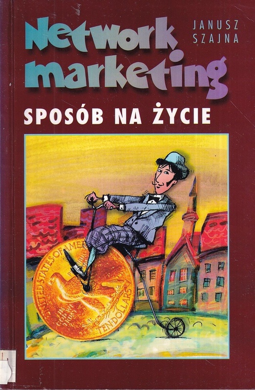 Network marketing : sposób na życie
