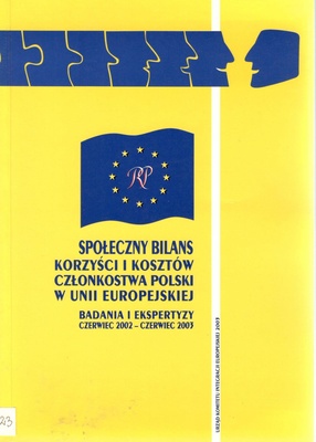 Społeczny bilans korzyści i kosztów członkostwa Polski w Unii Europejskiej : badania i ekspertyzy : czerwiec 2002 - czerwiec 2003