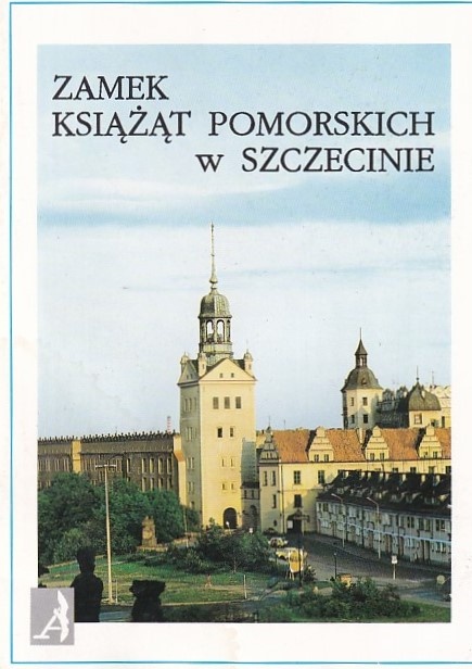 Zamek Książąt Pomorskich w Szczecinie