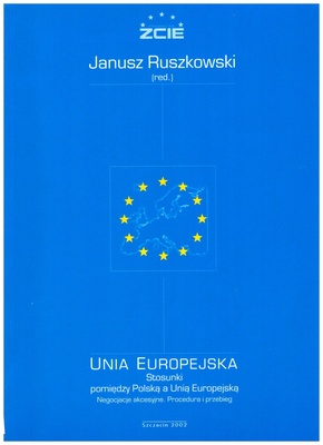 Unia Europejska : stosunki pomiędzy Polską a Unią Europejską : negocjacje akcesyjne. Procedura i przebieg