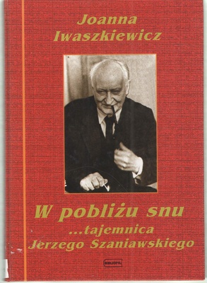 W pobliżu snu... tajemnica Jerzego Szaniawskiego