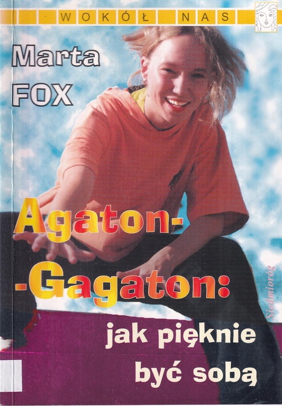 Agaton-Gagaton : jak pięknie być sobą